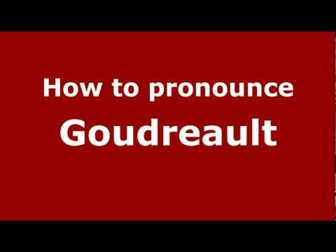 How to Pronounce Goudreault - PronounceNames.com