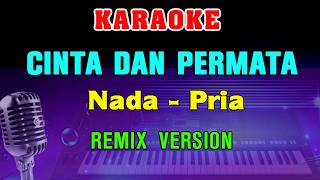 Download lagu CINTA DAN PERMATA - KARAOKE Nada Pria || Versi Remix || Panber's mp3
