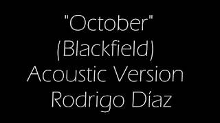 Blackfield &quot;October&quot; Acoustic Guitar Version Rodrigo Díaz
