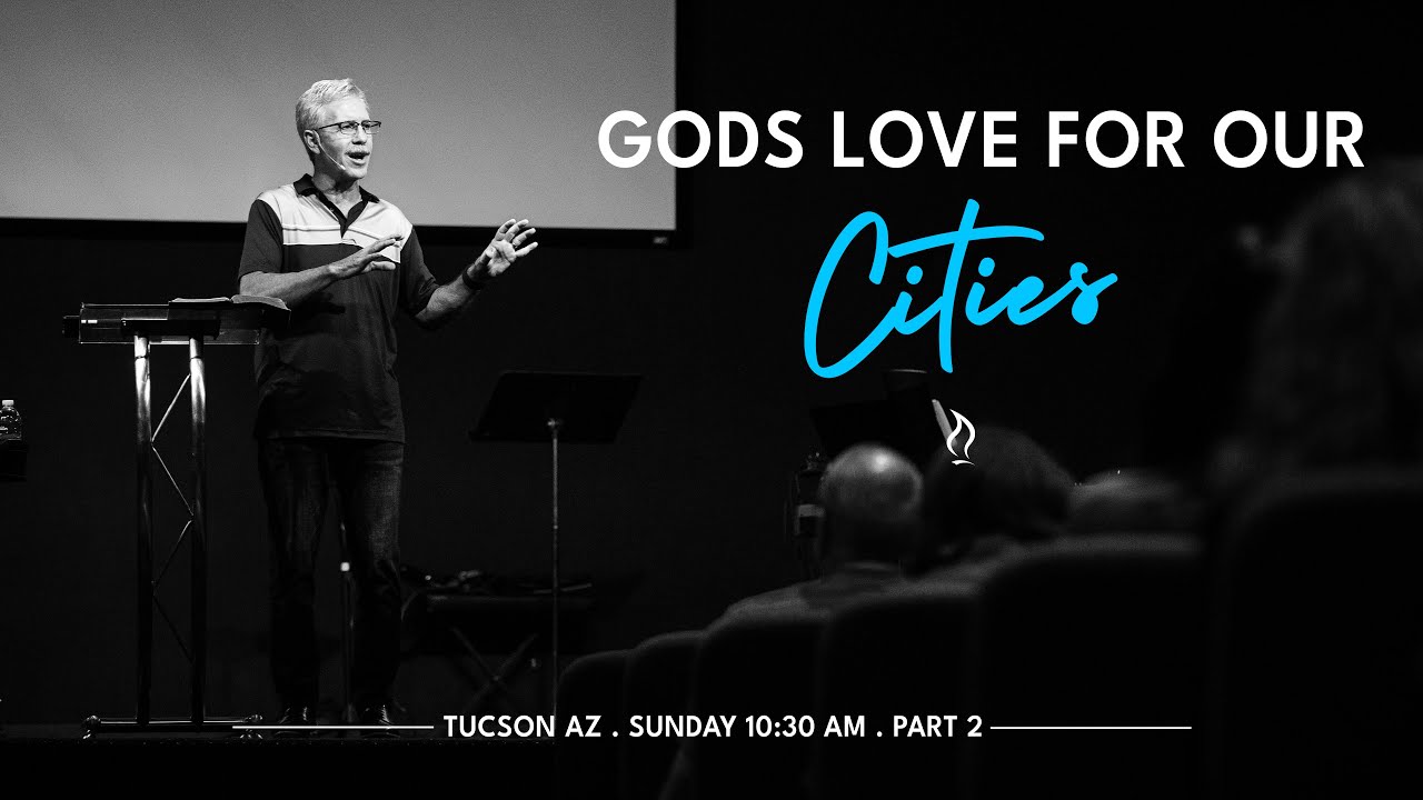 God's Love for Our Cities: Part 2
