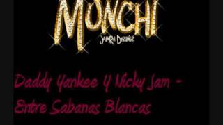 Daddy Yankee Y Nicky Jam - Entre Sabanas Blancas