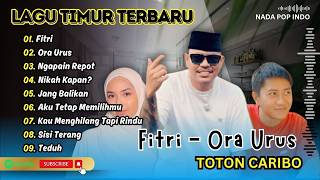 Download lagu Toton Caribo - FITRI - ORA URUS - NIKAH KAPAN - NGAPAIN REPOT - JANG BALIKAN | LAGU TIMUR TERPOPULER mp3