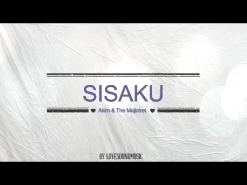 Akim & the majistret - Sisaku ( Lirik )