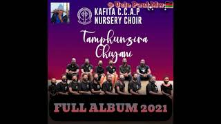 KAFITA CCAP NURSERY CHOIR   FULL ALBUM MIXED 2021 