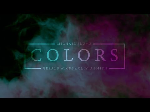 Colors - Michael Blume | Gerald Wicks x Olivia Smith