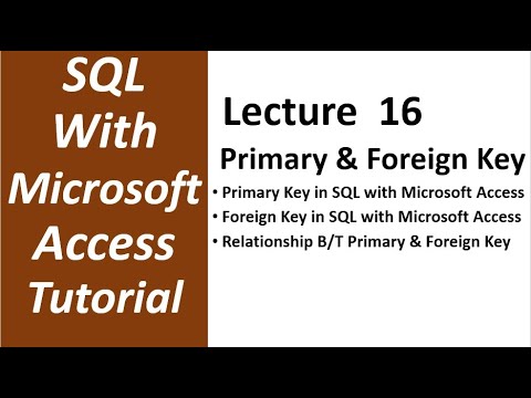 SQL with Microsoft Access 2016 | PRIMARY KEY and FOREIGN KEY in SQL with Microsoft Access 16