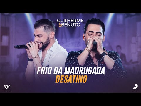 Frio Da Madrugada  Desatino - Guilherme e Benuto