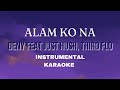 Alam Ko Na - DENY feat. Just Hush, Third Flo' (INSTRUMENTAL/KARAOKE)