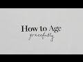How to Age Gracefully | CBC Radio