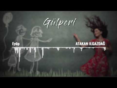 Atakan Ilgazdağ | Gülperi Dizi Müzikleri - Eyüp