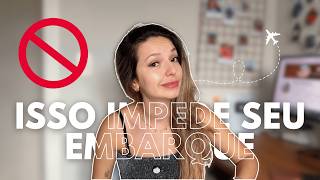 5 erros que podem te impedir de embarcar