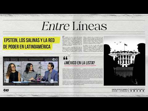 Epstein, los Salinas y la red de poder en Latinoamérica | Entrelíneas | Segunda Temporada