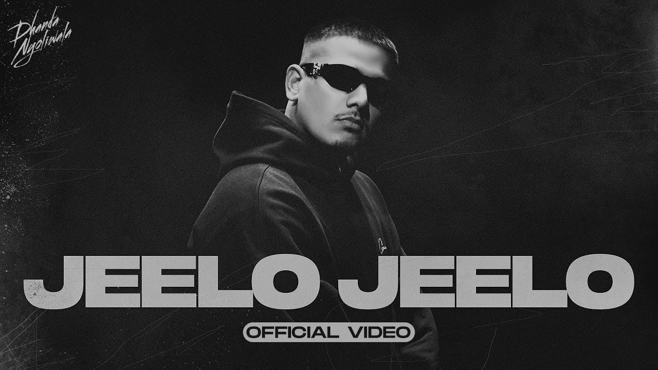Jeelo Jeelo Song Lyrics – Dhanda Nyoliwala