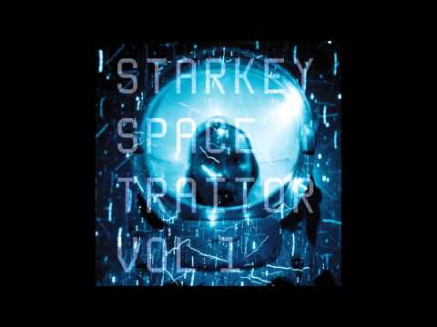 Starkey - Starkbot Beats Space Traitor Vol 1 (Narration by Halfcast and Starkey)