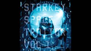 Starkey - Starkbot Beats Space Traitor Vol 1 (Narration by Halfcast and Starkey)