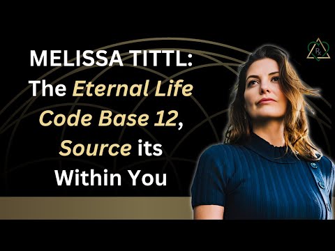 E14 - Melissa Tittl:  The Eternal Life code base 12, Source its Within You