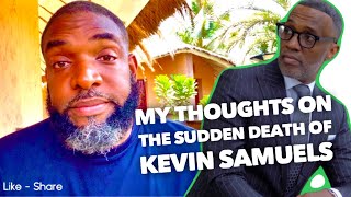 My Thoughts On The Sudden Death Of Kevin Samuels & The VALUABLE Lessons We All Can Learn