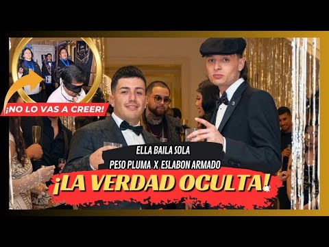 La VERDAD OCULTA de Ella Baila Sola - Peso Pluma y Eslabon Armado