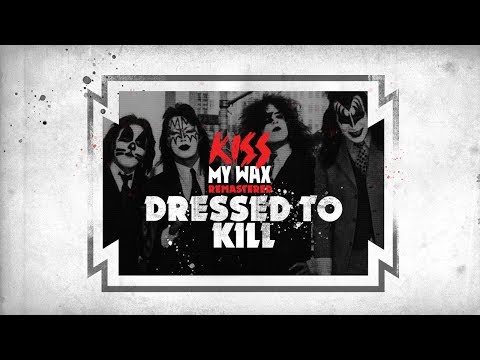KISS My Wax REMASTERED - Dressed To Kill