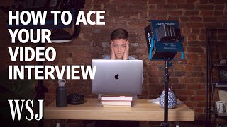 How to Ace Your Video Interview | WSJ