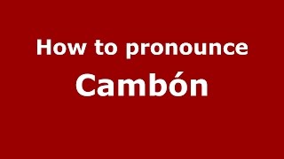 How to pronounce Cambón