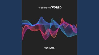 The Fazed - Me Against The World video