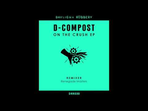 D-Compost - On The Crush (Renegade Masters Remix) [DRR030]