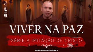 Viver na paz | Série A Imitação de Cristo - #113