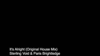 It's Alright (Original House Mix) - Sterling Void & Paris Brightledge)