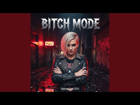 BITCH MODE