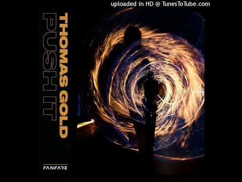 Thomas Gold - Push It (Extended Mix)