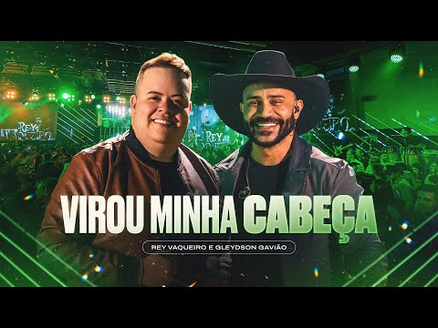 VIROU MINHA CABEÇA - Rey Vaqueiro e Gleydson Gavião (Forró e Vaquejada)