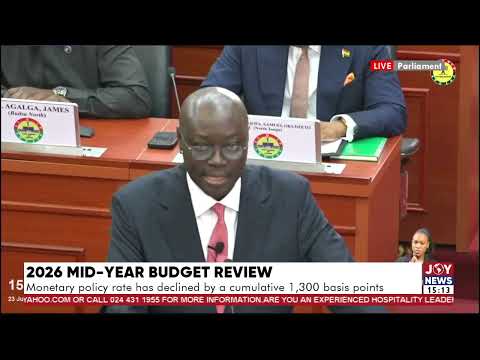 2026 mid-year budget review: The 2026 budget is firmly on track - Finance Minister, Dr. Ato Forson.