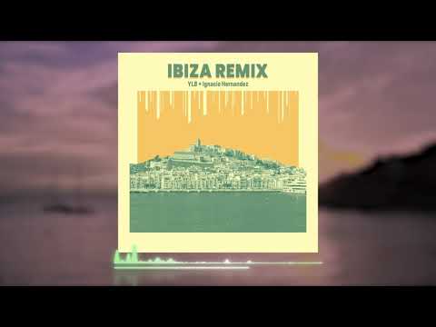 YLB - Ibiza (Ignacio Hernández Extended Remix)
