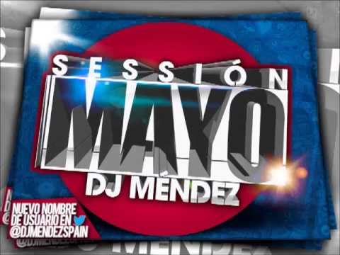 16. Session Mayo 2013 Dj Méndez @DjMendezSpain