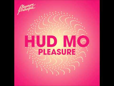 Hud Mo- Pleasure