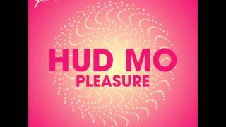 Hud Mo- Pleasure