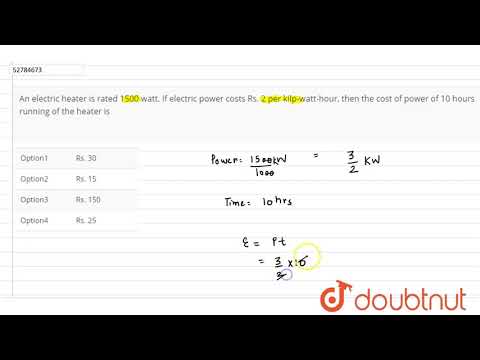 An electric heater is rated 1500 watt. If electric...