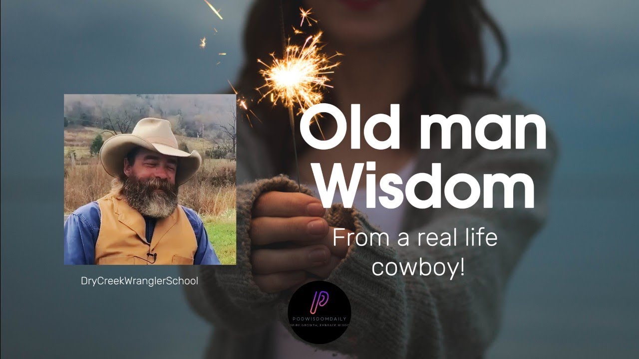 Real Cowboy Wisdom - Top 10 Quotes from Dwayne - Dry Creek Wrangler School