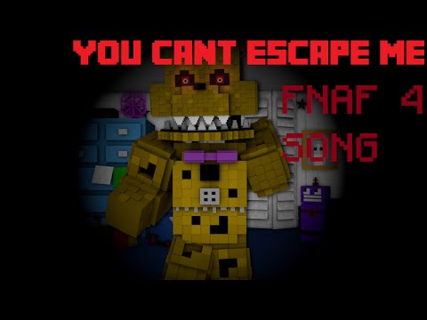 FIVE NIGHTS AT FREDDYS 4 SONG (YOU CANT ESCAPE ME) MINECRAFT ANIMATION