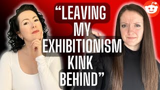 Leaving My Exhibitionism Kink Behind For Motherhood || Sex Therapists React to Reddit