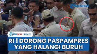 Detik-detik Prabowo Dorong Paspampres yang Halangi Buruh Ingin Salaman RI 1 saat May Day di Monas