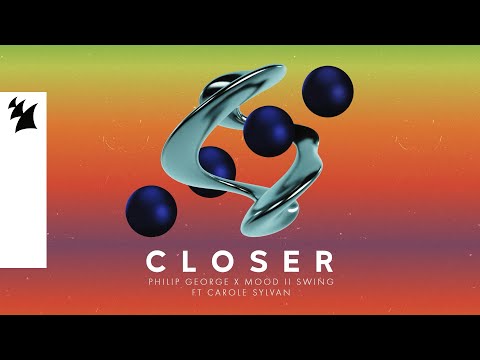 Philip George x Mood II Swing feat. Carole Sylvan - Closer (Official Visualizer)