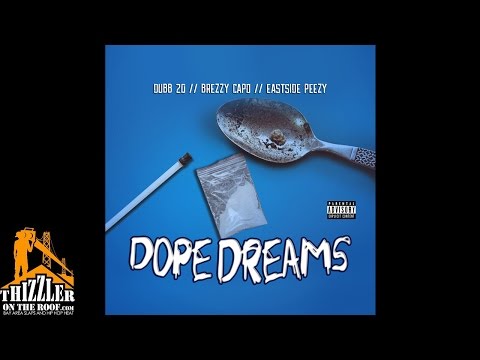 Dubb 20 x Brezzy Capo x Eastside Peezy - Dope Dreams (Prod. SB Shmack) [Thizzler.com Exclusive]