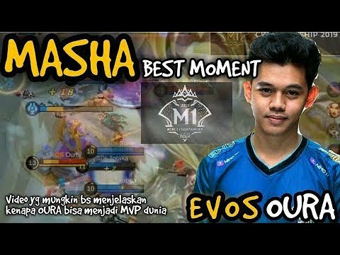 THE MEMORIES - BEST MOMENT MASHA EVOS OURA MVP M1 MLBB WORD CHAMPIONSHIP 2019