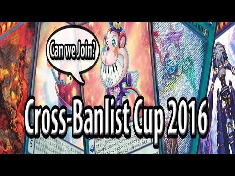 Cross-Banlist Cup 2016 - All suggestions are welcome & first 8 decks REVEALED!