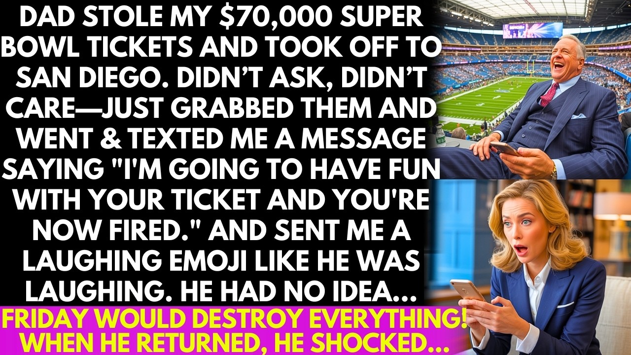 Dad Stole My $70,000 Super Bowl Tickets, Then FIRED Me! On Friday, He Had NO IDEA What Was Coming...
