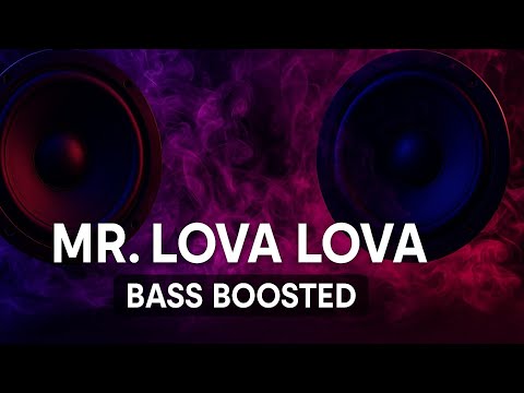 🔥 Mr. Lova Lova (Original Bass Increase) | Xdimensional Sound 🔥