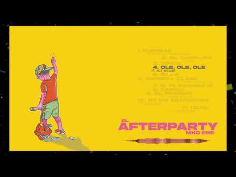 Niko Eme - Ole, Ole, Ole (Ft. @adabetsabe) #ElAfterparty