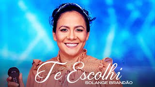 Te Escolhi - Solange Brandão (Clipe Oficial)